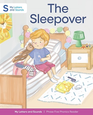 The Sleepover: My Letters and Sounds Phase Five Phonics Reader