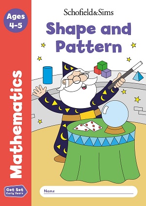 Get Set Mathematics Shape and Pattern: Reception, Ages 4-5