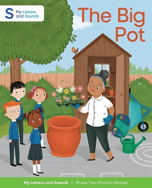 The Big Pot: My Letters and Sounds Phase Two Phonics Reader