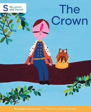 The Crown: My Letters and Sounds Phase Four Phonics Reader