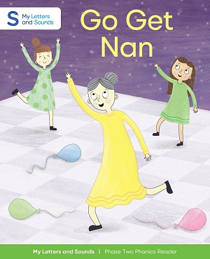 Go Get Nan: My Letters and Sounds Phase Two Phonics Reader