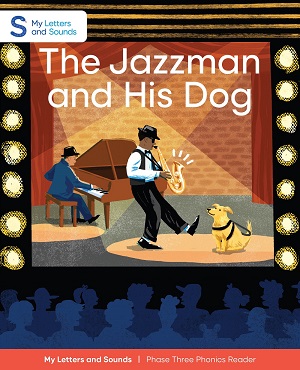 The Jazzman and His Dog: My Letters and Sounds Phase Three Phonics Reader