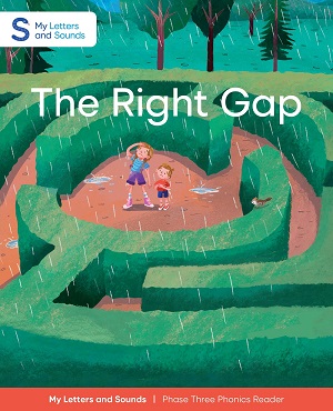 The Right Gap: My Letters and Sounds Phase Three Phonics Reader