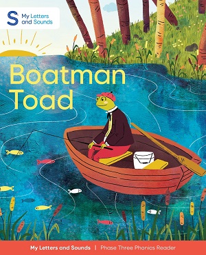 Boatman Toad: My Letters and Sounds Phase Three Phonics Reader