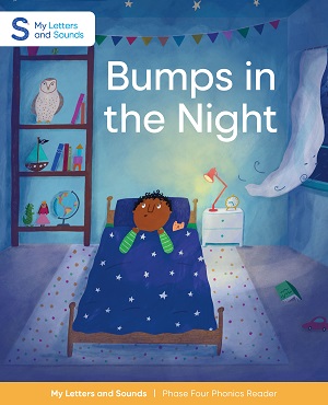 Bumps in the Night: My Letters and Sounds Phase Four Phonics Reader
