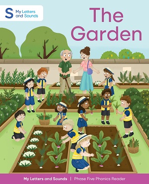 The Garden: My Letters and Sounds Phase Five Phonics Reader