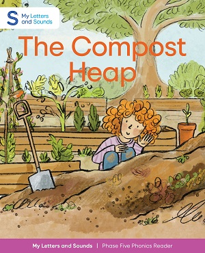 The Compost Heap: My Letters and Sounds Phase Five Phonics Reader