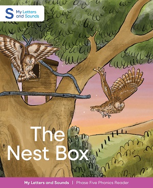 The Nest Box: My Letters and Sounds Phase Five Phonics Reader