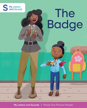 The Badge: My Letters and Sounds Phase Five Phonics Reader
