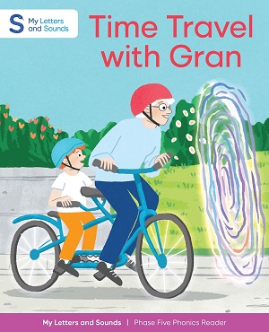 Time Travel with Gran: My Letters and Sounds Phase Five Phonics Reader