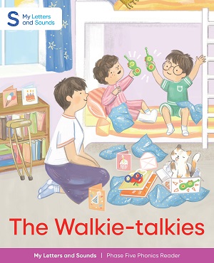 The Walkie-talkies: My Letters and Sounds Phase Five Phonics Reader
