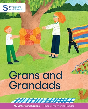 Grans and Grandads: My Letters and Sounds Phase Five Phonics Reader