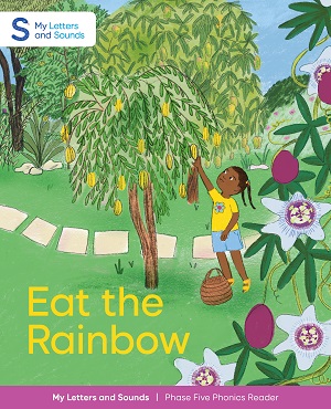 Eat the Rainbow: My Letters and Sounds Phase Five Phonics Reader