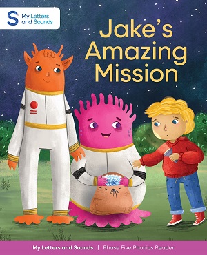Jake's Amazing Mission: My Letters and Sounds Phase Five Phonics Reader